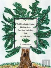 God Bless Daddy, Mother, Bill, Ron, Jerry, Carol Ann, Linda Jane, Dick, And Little Tom