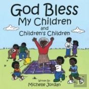 God Bless My Children And Children'S Chi