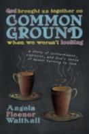 God Brought Us Together On Common Ground When We Weren'T Looking