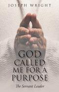 God Called Me For A Purpose