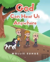 God Can Hear Us Anywhere