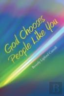 God Chooses People Like You