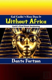 God Couldn'T Have Done It Without Africa
