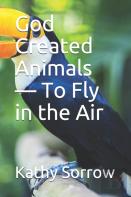 God Created Animals - To Fly In The Air