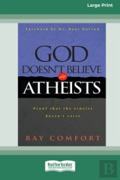 God Doesn'T Believe In Atheists (Standard Large Print 16 Pt Edition)