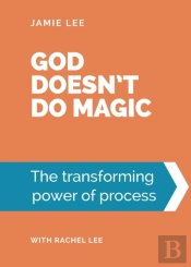 God Doesn'T Do Magic: The Transforming P