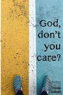 ''God, Don'T You Care?''