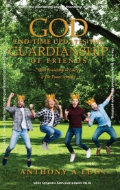 God End-Time Updates The Guardianship Of Friends