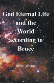 God Eternal Life And The World According To Bruce