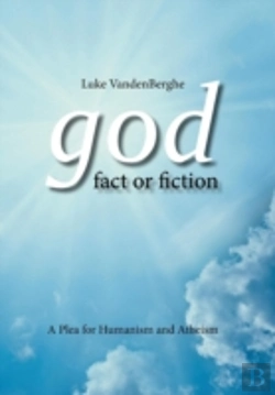 Bertrand.pt - God - Fact Or Fiction: A Plea For Humanism And Atheism