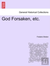God Forsaken, Etc.