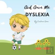God Gave Me Dyslexia