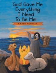 God Gave Me Everything I Need To Be Me!