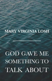 God Gave Me Something To Talk About