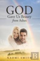 God Gave Us Beauty From Ashes