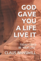 God Gave You A Life Live It