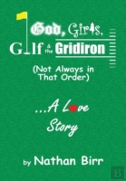 Bertrand.pt - God, Girls, Golf & The Gridiron (Not Always In That Order) . . . A Love Story
