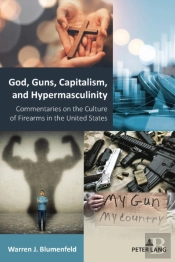 God, Guns, Capitalism, And Hypermasculinity