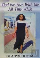 God Has Been With Me All This While