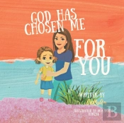 God Has Chosen Me For You
