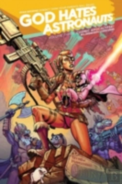Bertrand.pt - God Hates Astronauts Volume 3: Cosmic Apocalypse!