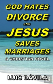 God Hates Divorce And  Jesus Saves Marriages