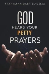 God Hears Your Petty Prayers