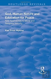 God, Human Nature And Education For Peace