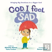 God, I Feel Sad