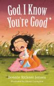 God, I Know You'Re Good