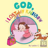 God, I Lost My Rainbow