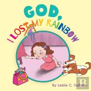 God, I Lost My Rainbow