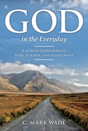 God In The Everyday: A 14-Week Guide Tow