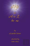 God Is A To Z For Me