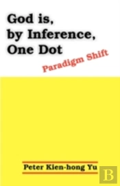 God Is, By Inference, One Dot: Paradigm