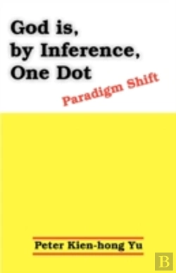 Bertrand.pt - God Is, By Inference, One Dot: Paradigm