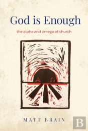 God Is Enough: The Alpha And Omega Of Th