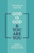 God Is God And You Are You