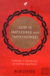 God Is Impassible And Impassioned