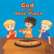 God Is In Your Pizza