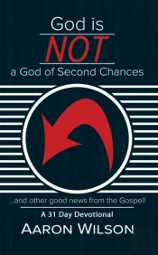 God Is Not A God Of Second Chances