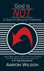 God Is Not A God Of Second Chances