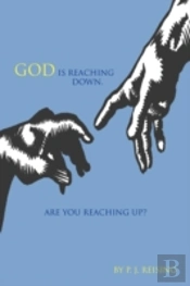 God Is Reaching Down. Are You Reaching Up?