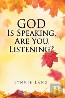 God Is Speaking, Are You Listening?