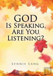 God Is Speaking, Are You Listening?