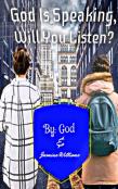 God Is Speaking, Will You Listen?
