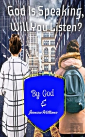 God Is Speaking, Will You Listen?
