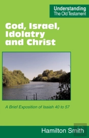 God, Israel, Idolatry And Christ