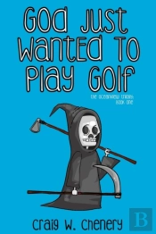 God Just Wanted To Play Golf