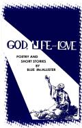 God, Life And Love